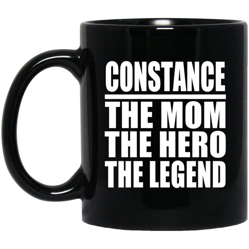 Constance The Mom The Hero The Legend - 11 Oz Coffee Mug Black