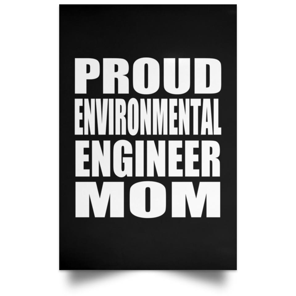 Proud Environmental Engineer Mom - Poster Portrait