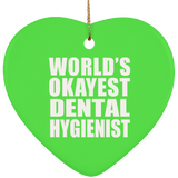 World's Okayest Dental Hygienist - Heart Ornament
