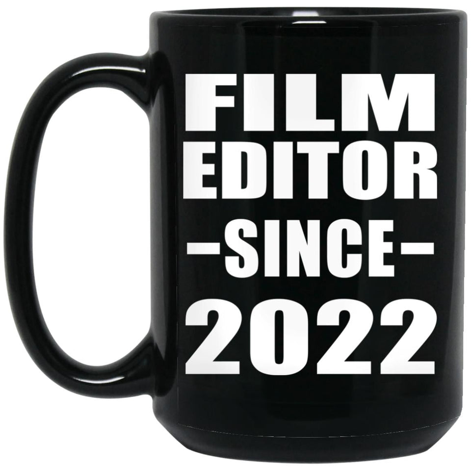 Film Editor Since 2022 - 15oz Coffee Mug Black
