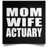Mom Wife Actuary - Poster Square