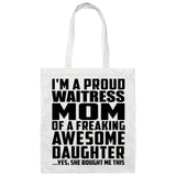 Proud Waitress Mom Of Awesome Daughter - Tote Bag White