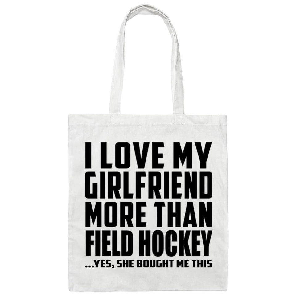 I Love My Girlfriend More Than Field Hockey - Tote Bag White