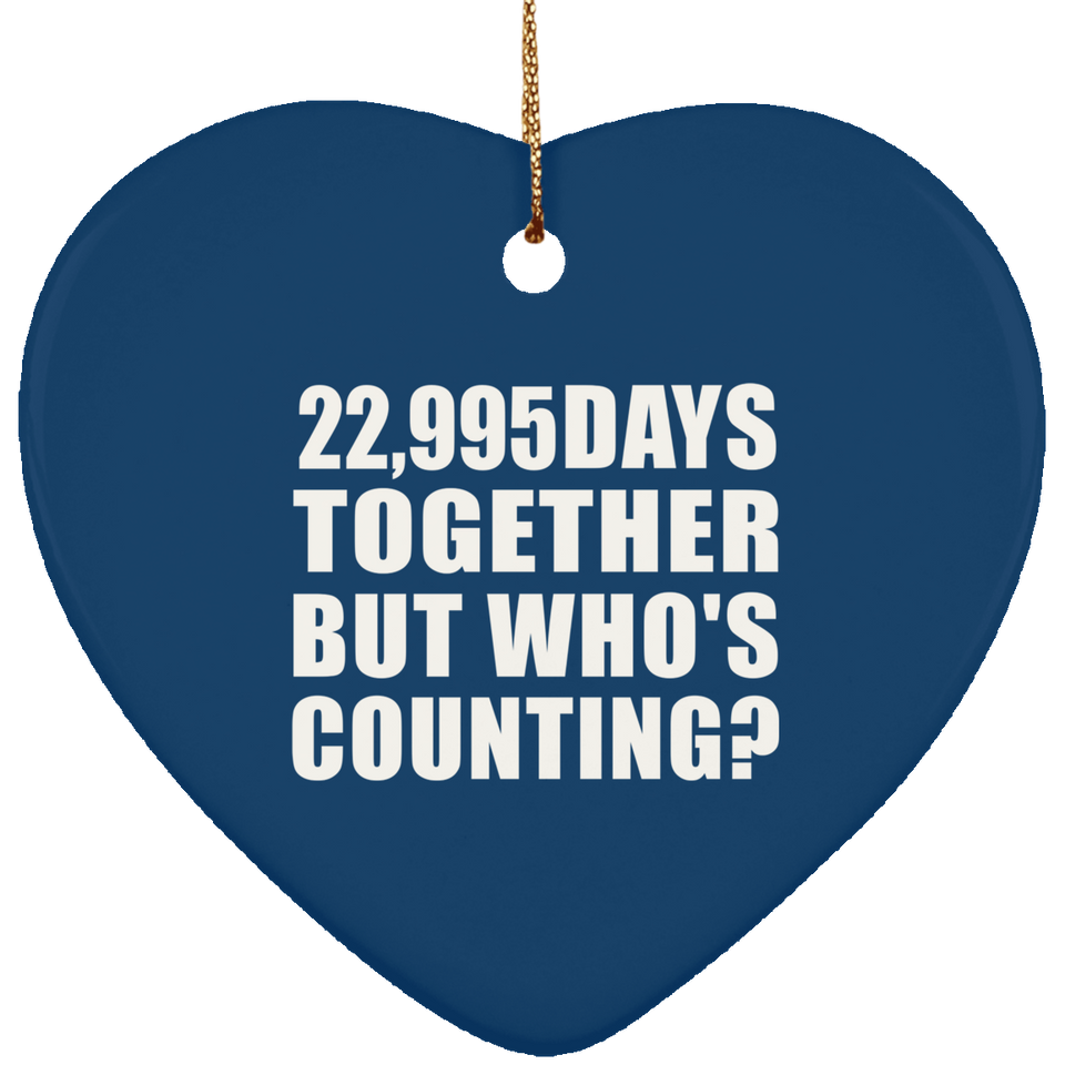 63rd Anniversary 22,995 Days Together But Who's Counting - Heart Ornament