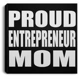 Proud Entrepreneur Mom - Canvas Square