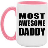 Most Awesome Daddy - 15oz Accent Mug Pink