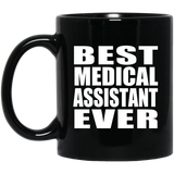 Best Medical Assistant Ever - 11 Oz Coffee Mug