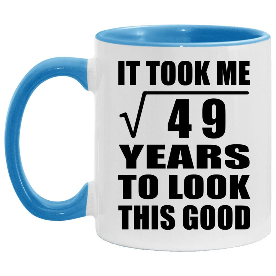 7th Birthday Took Square Root of 49 Years To Look Good - 11oz Accent Mug Blue