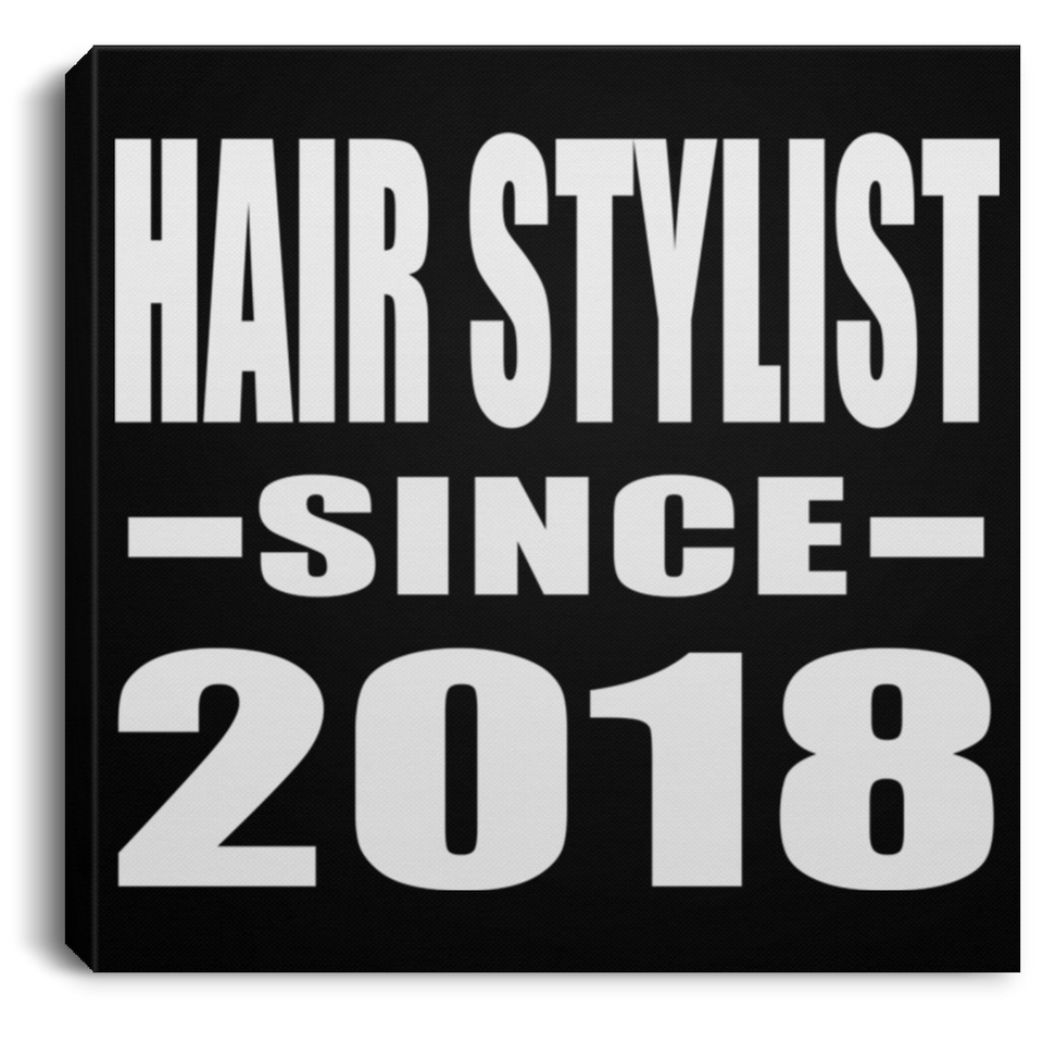Hair Stylist Since 2018 - Canvas Square