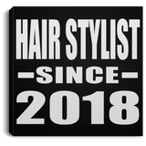 Hair Stylist Since 2018 - Canvas Square