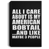 All I Care About Is My American Bobtail - Canvas Portrait