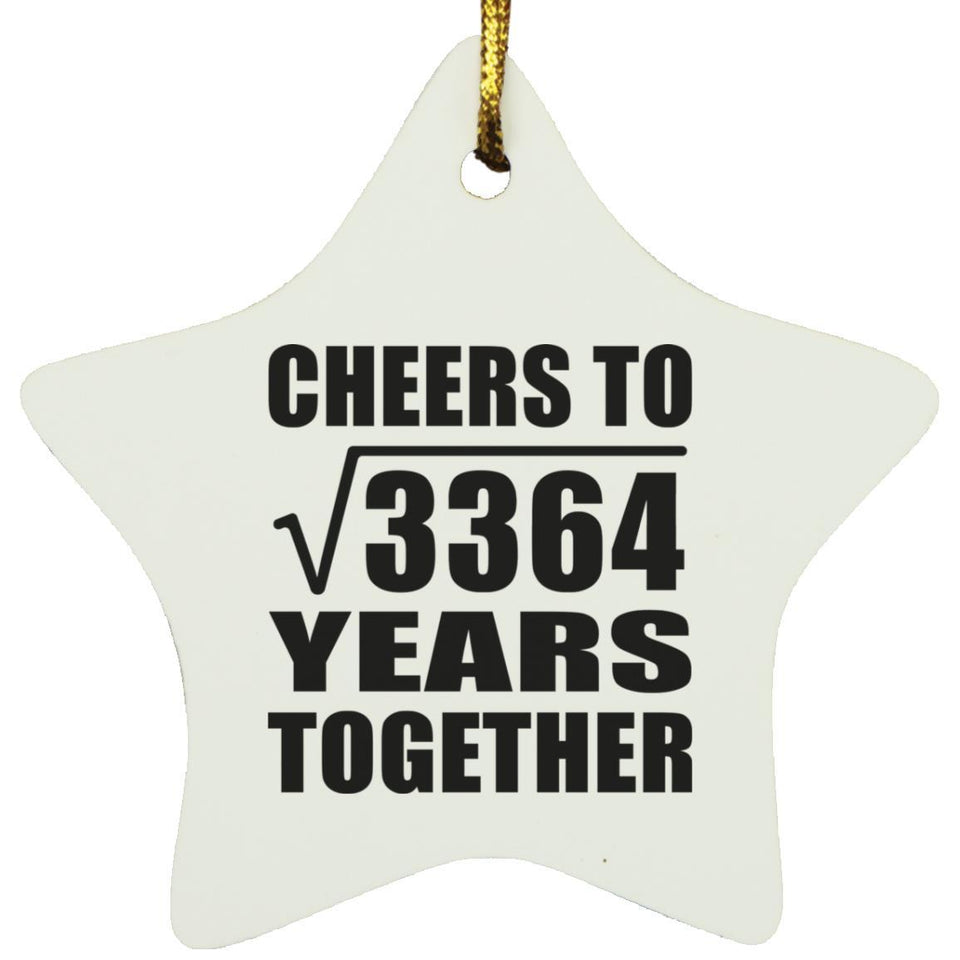 58th Anniversary Cheers To Square Root of 3364 Years Together - Star Ornament