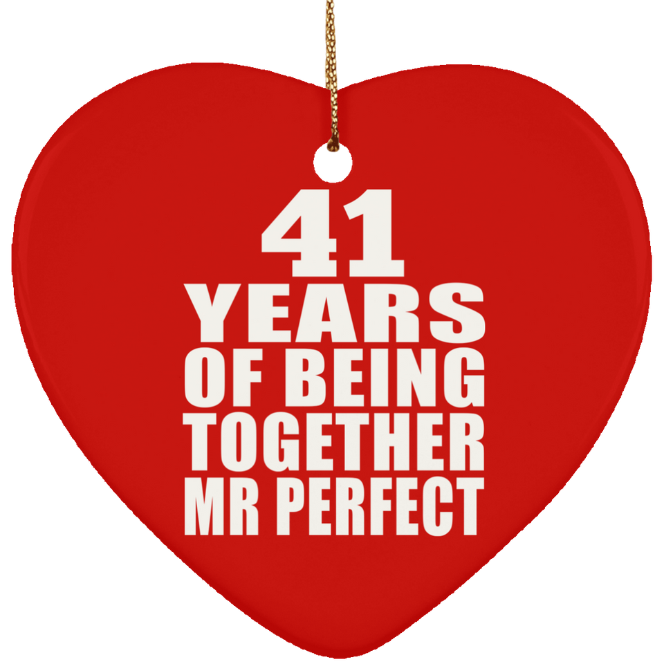 41st Anniversary 41 Years Of Being Mr Perfect - Heart Ornament