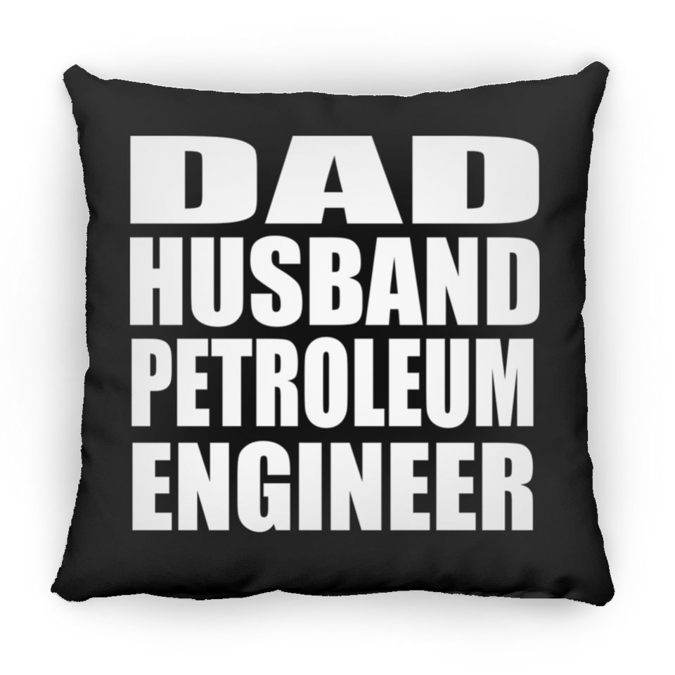 Dad Husband Petroleum Engineer - Throw Pillow Black
