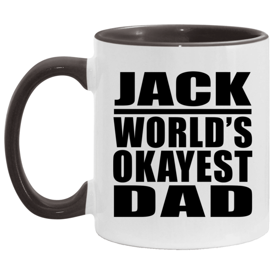 Jack World's Okayest Dad - 11oz Accent Mug Black