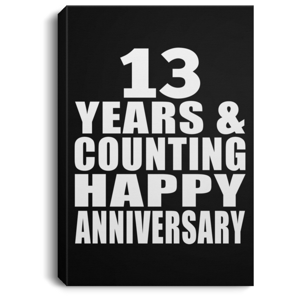 Happy 13th Anniversary 13 Years & Counting - Canvas Portrait