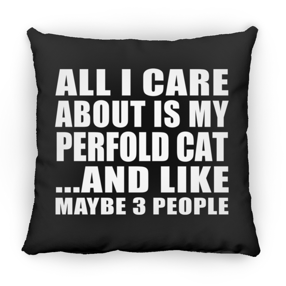 All I Care About Is My Perfold Cat - Throw Pillow Black