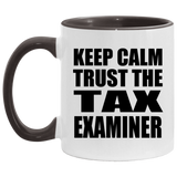 Keep Calm and Trust The Tax Examiner - 11oz Accent Mug Black