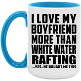 I Love My Boyfriend More Than White Water Rafting - 15oz Accent Mug Blue