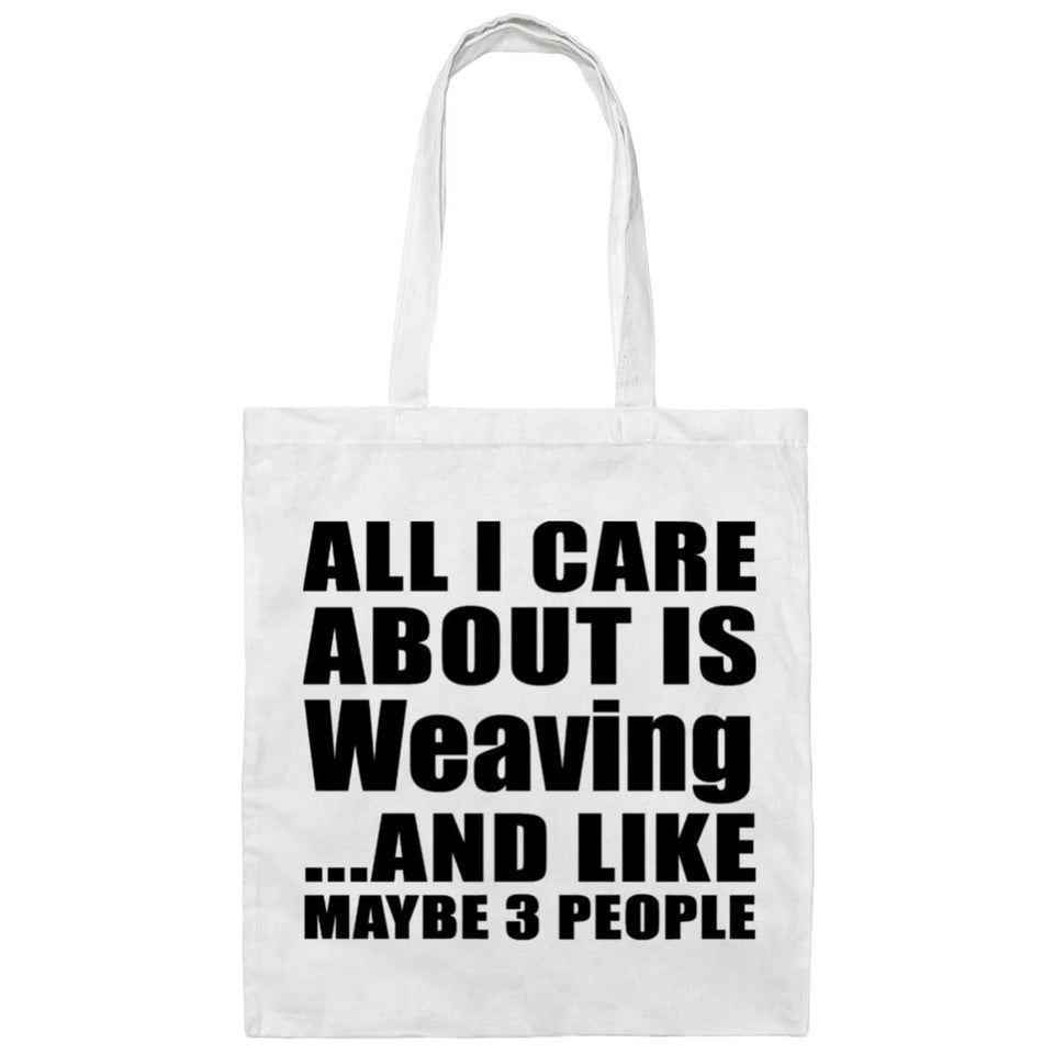 All I Care About Is Weaving - Tote Bag White
