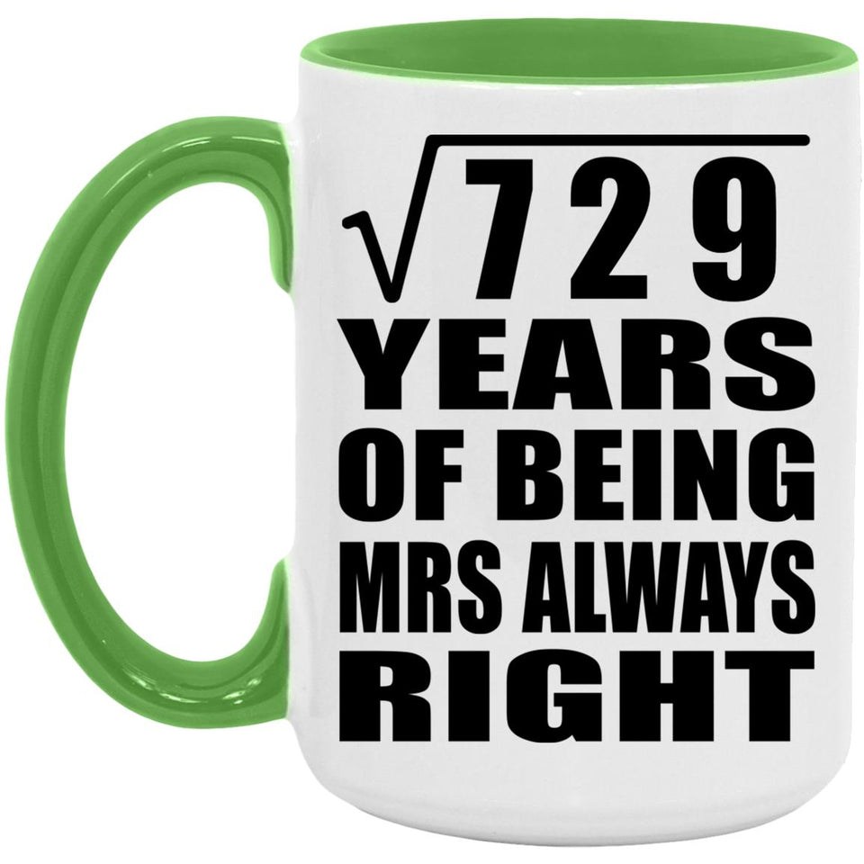 27th Anniversary Square Root of 729 Years Mrs Always Right - 15oz Accent Mug Green
