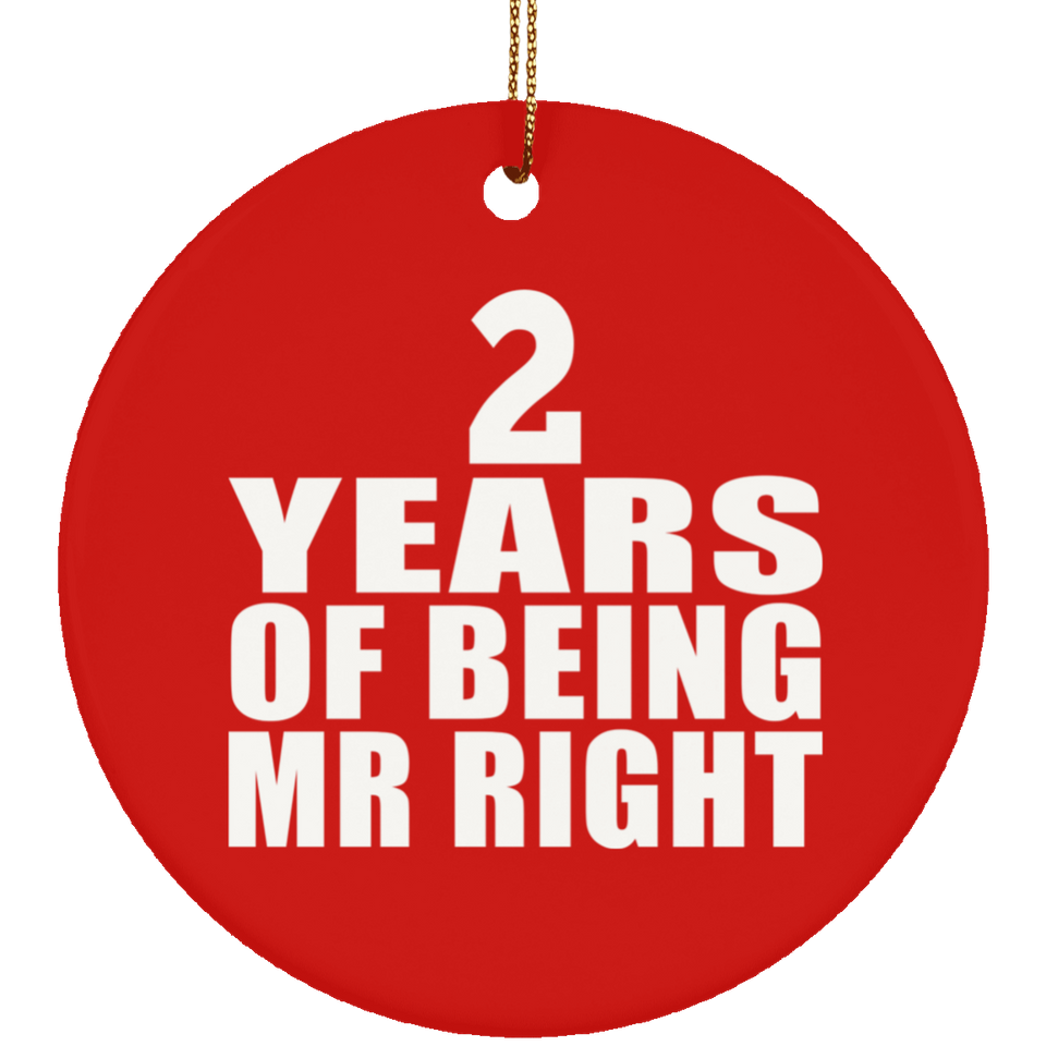 2nd Anniversary 2 Years Of Being Mr Right - Circle Ornament