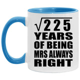15th Anniversary Square Root of 225 Years Mrs Always Right - 11oz Accent Mug Blue