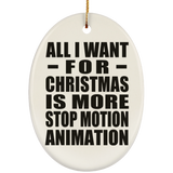 All I Want For Christmas Is More Stop Motion Animation - Oval Ornament