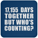 47th Anniversary 17,155 Days Together But Who's Counting - Drink Coaster