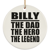 Billy The Dad The Hero The Legend - Circle Ornament