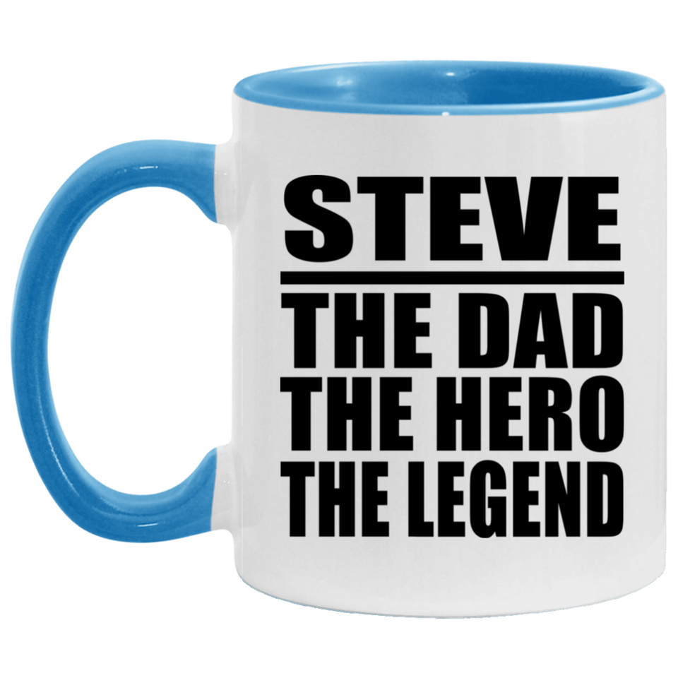 Steve The Dad The Hero The Legend - 11oz Accent Mug Blue