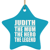 Judith The Mum The Hero The Legend - Star Ornament