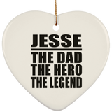 Jesse The Dad The Hero The Legend - Heart Ornament