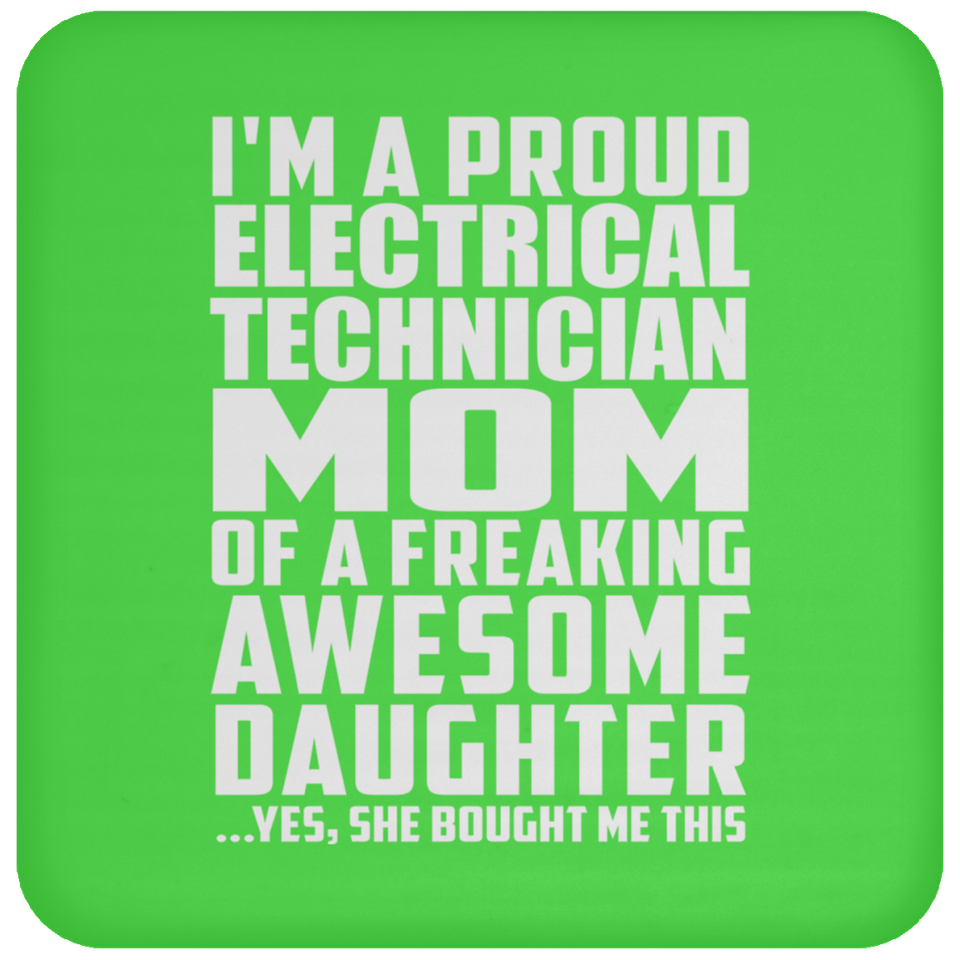 Proud Electrical Technician Mom Of Awesome Daughter - Drink Coaster