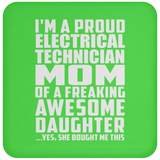Proud Electrical Technician Mom Of Awesome Daughter - Drink Coaster