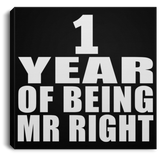 1st Anniversary 1 Year Of Being Mr Right - Canvas Square