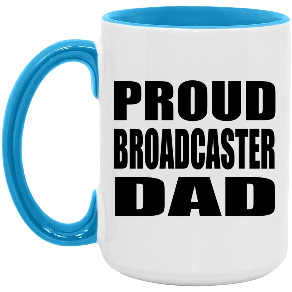 Proud Broadcaster Dad - 15oz Accent Mug Blue