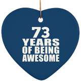73rd Birthday 73 Years Of Being Awesome - Heart Ornament