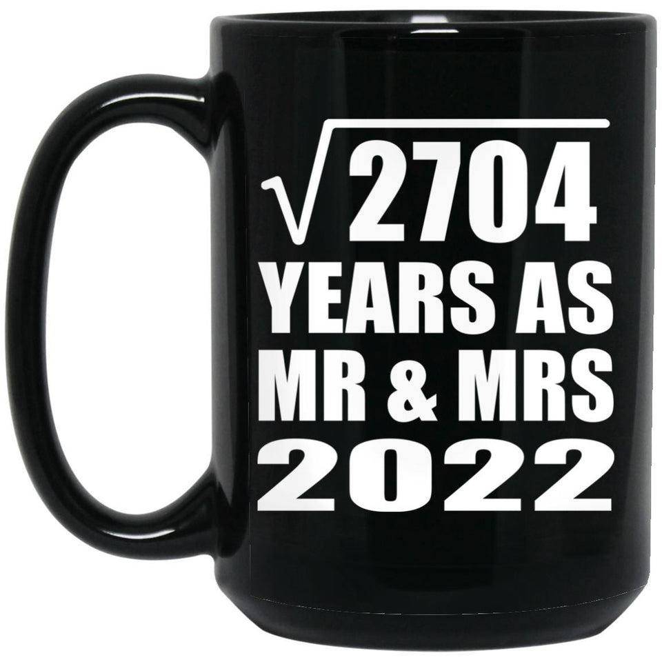 52nd Anniversary Square Root of 2704 Years As Mr & Mrs 2022 - 15oz Coffee Mug Black