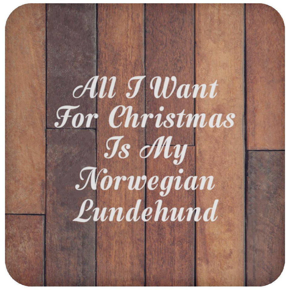 All I Want For Christmas Is My Norwegian Lundehund - Drink Coaster E