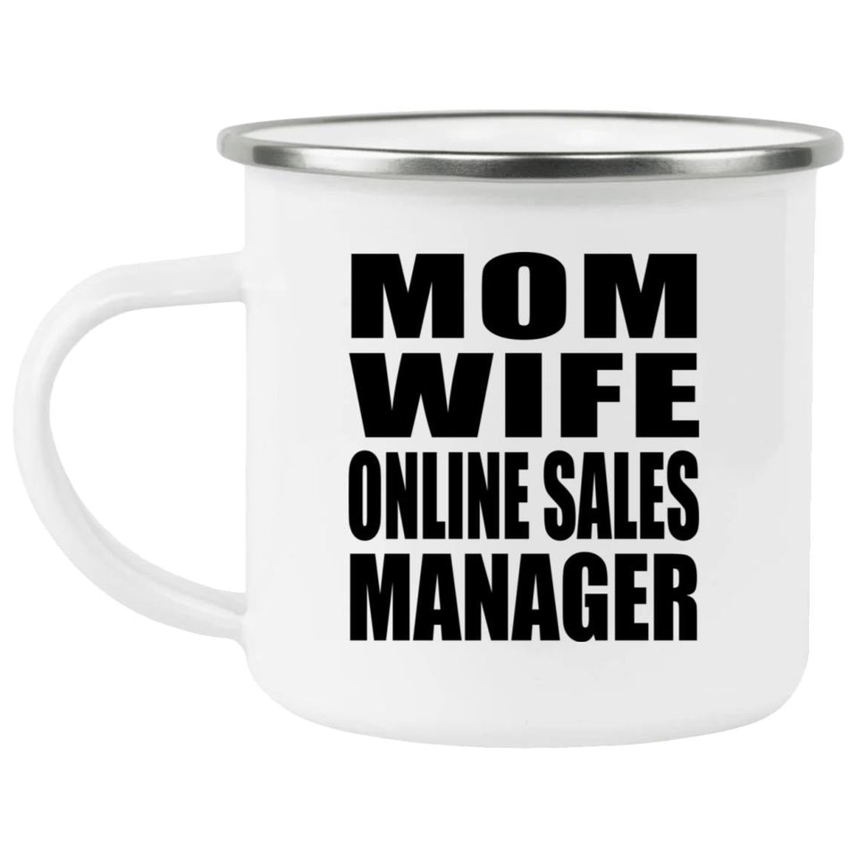 Mom Wife Online Sales Manager - 12oz Camping Mug
