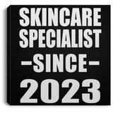 Skincare Specialist Since 2023 - Canvas Square