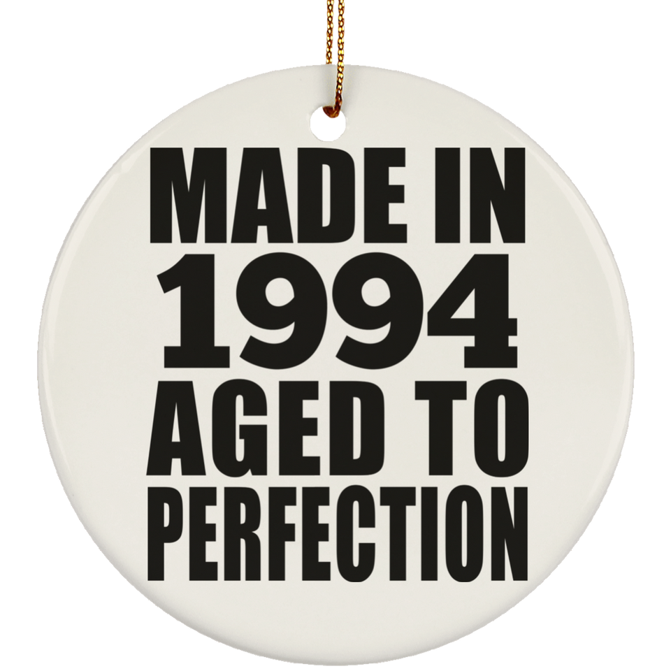30th Birthday Made In 1994 Aged to Perfection - Circle Ornament