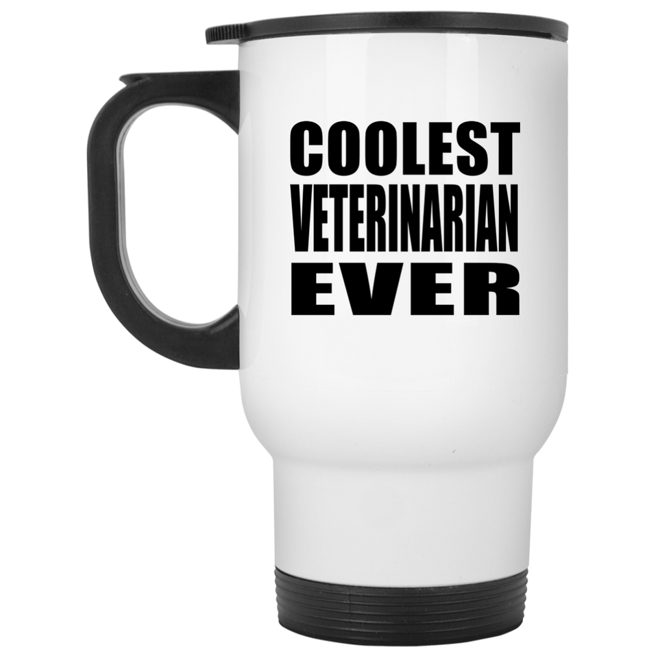 Coolest Veterinarian Ever - White Travel Mug