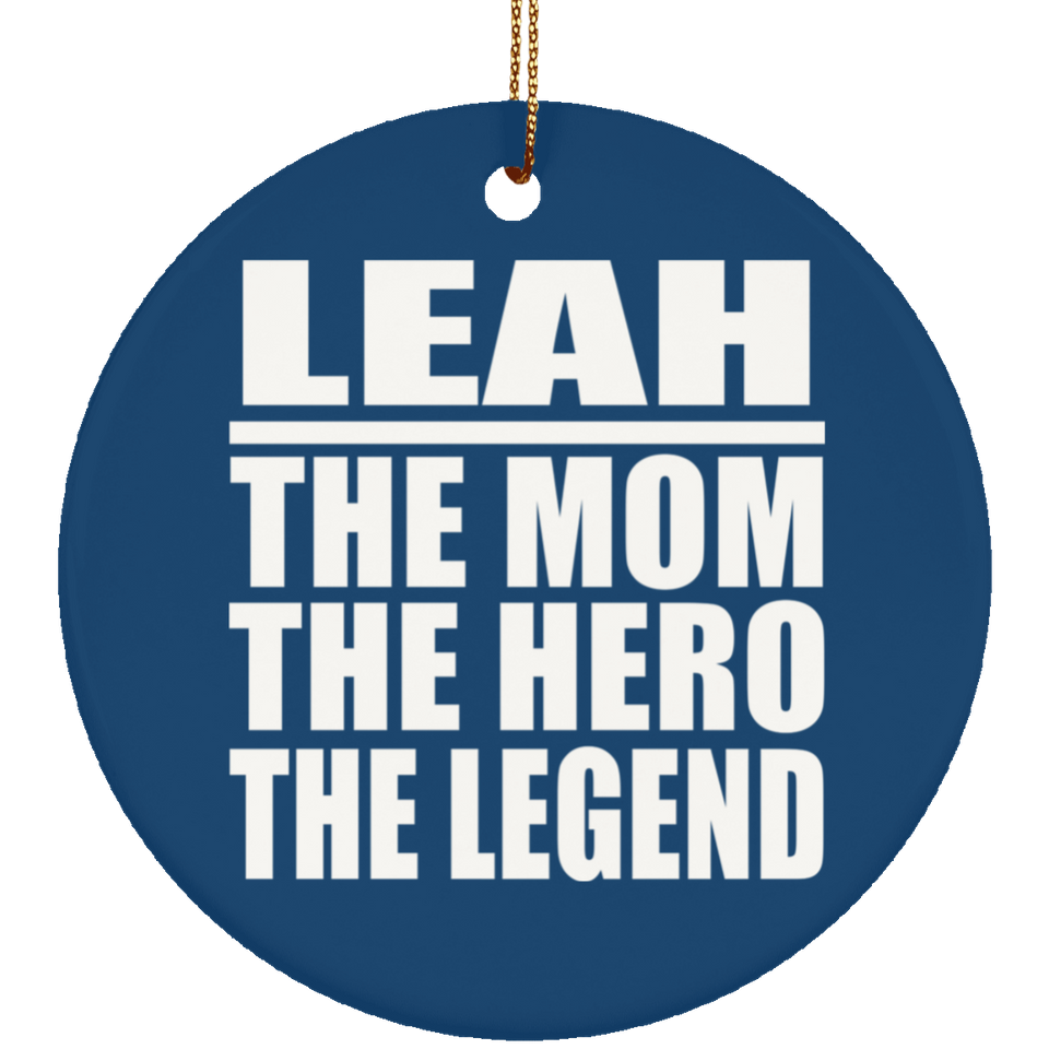 Leah The Mom The Hero The Legend - Circle Ornament