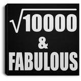 100th Birthday Square Root of 10000 & Fabulous - Canvas Square