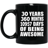 30th Birthday 30 Years 360 Months 10957 Days Of Awesome - 11oz Coffee Mug Black