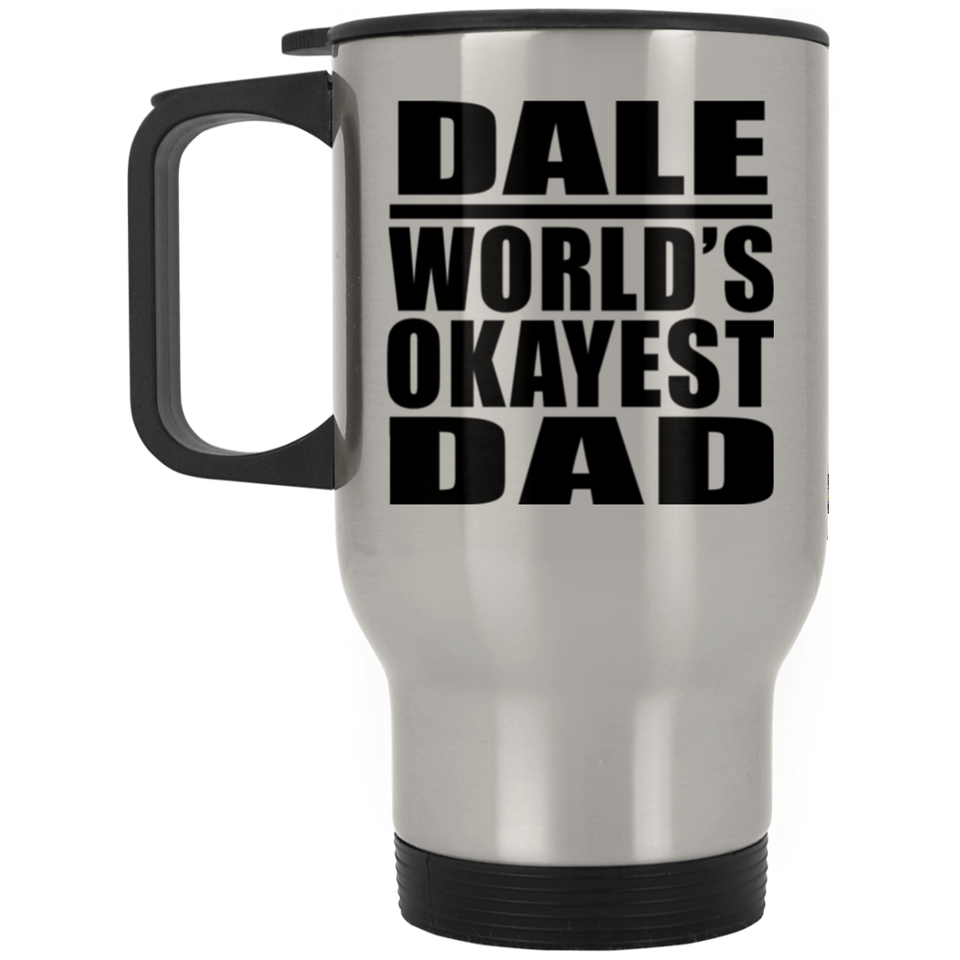Dale World's Okayest Dad - Silver Travel Mug