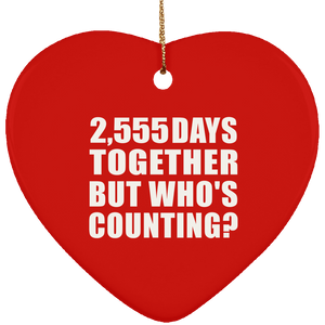7th Anniversary 2,555 Days Together But Who's Counting - Heart Ornament