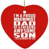 Proud Machinist Dad Of Awesome Son - Heart Ornament